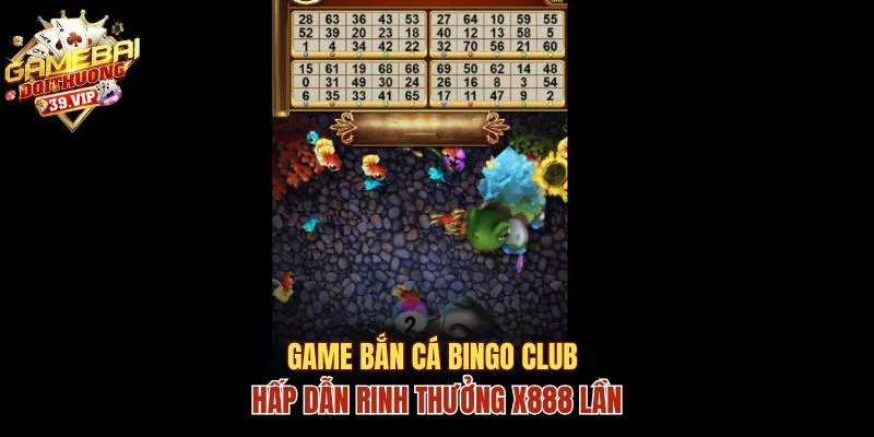 Bắn cá Bingo club
