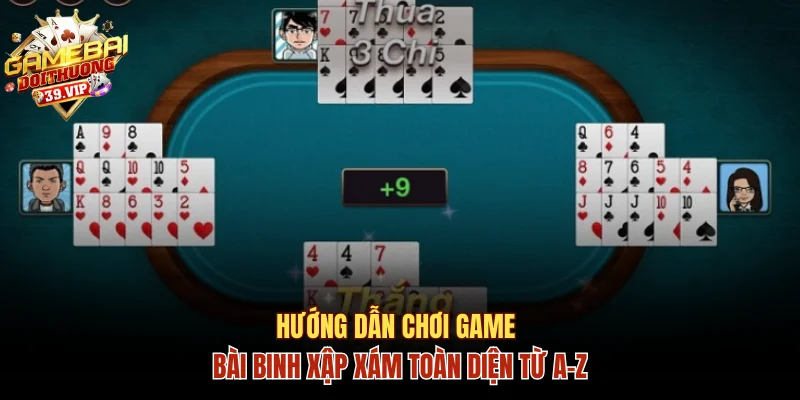 Game Bài Binh Xập Xám - Hướng Dẫn Chơi Toàn Diện Từ A-Z