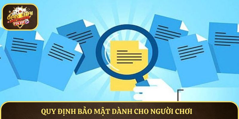 Quy định bảo mật dành cho người chơi